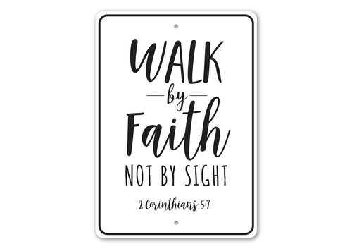 Walk by Faith Sign